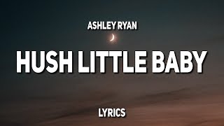 Ashley Ryan - Hush Little Baby Lyrics