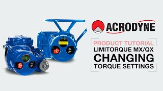 Changing Torque Settings on a Limitorque MX/QX electric actuator