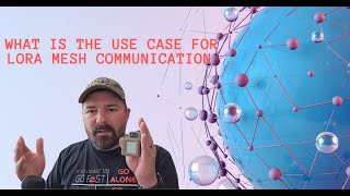 What is the use Case for LoRa Mesh Communication by Ravenwood Acres 3,690 views 6 months ago 9 minutes, 29 seconds