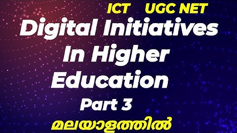 Digital Initiatives in Higher Education In Malayalam || ICT || UGC NET 2023 Malayalam||