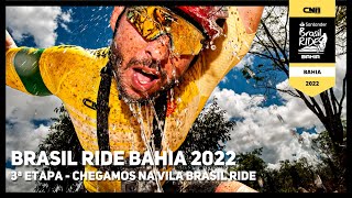 Brasil Ride Bahia 2022 - 3ª Etapa - Chegamos na Vila Brasil Ride | Café na Trilha