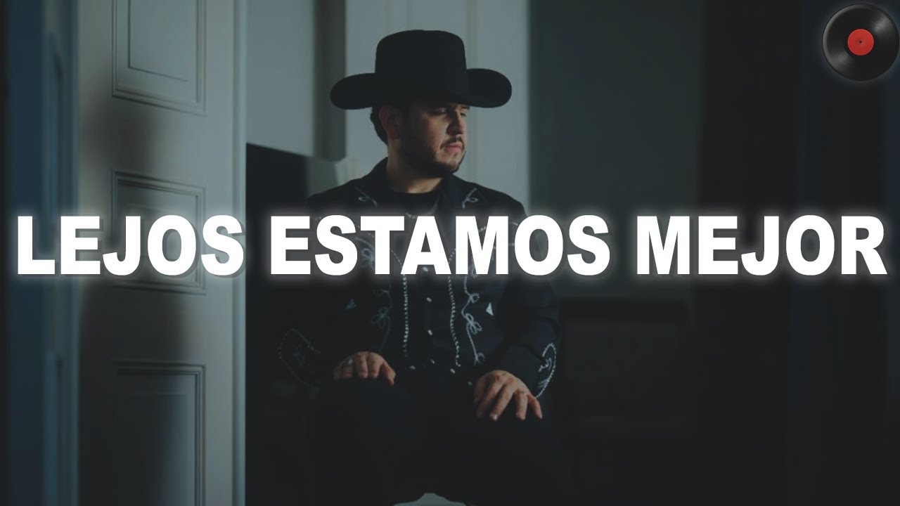 Eden Muñoz - Lejos Estamos Mejor (Letra)