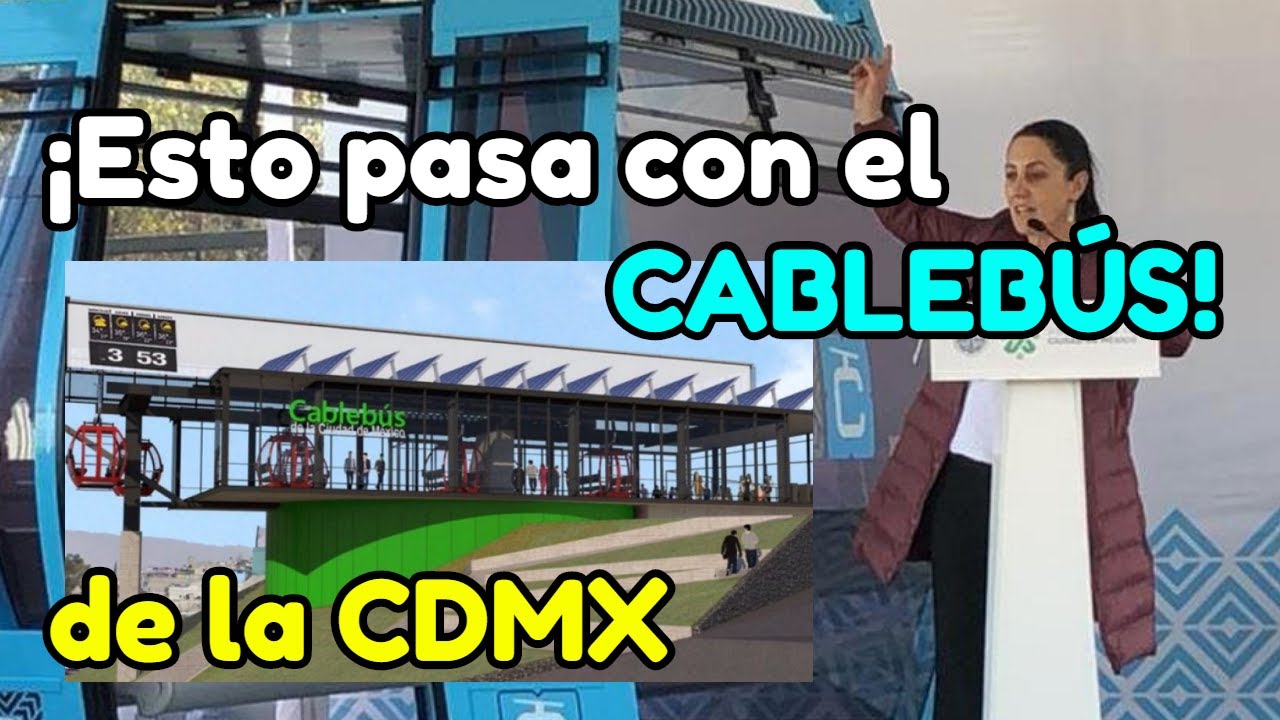 ¡Todo lo que debes saber del cablebús líneas 1 y 2 de la CDMX!