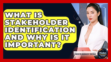 What Is Stakeholder Identification And Why Is It Important? - Modern Manager Toolbox