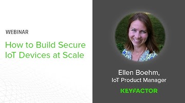 How to Build Secure IoT Devices at Scale with PKI