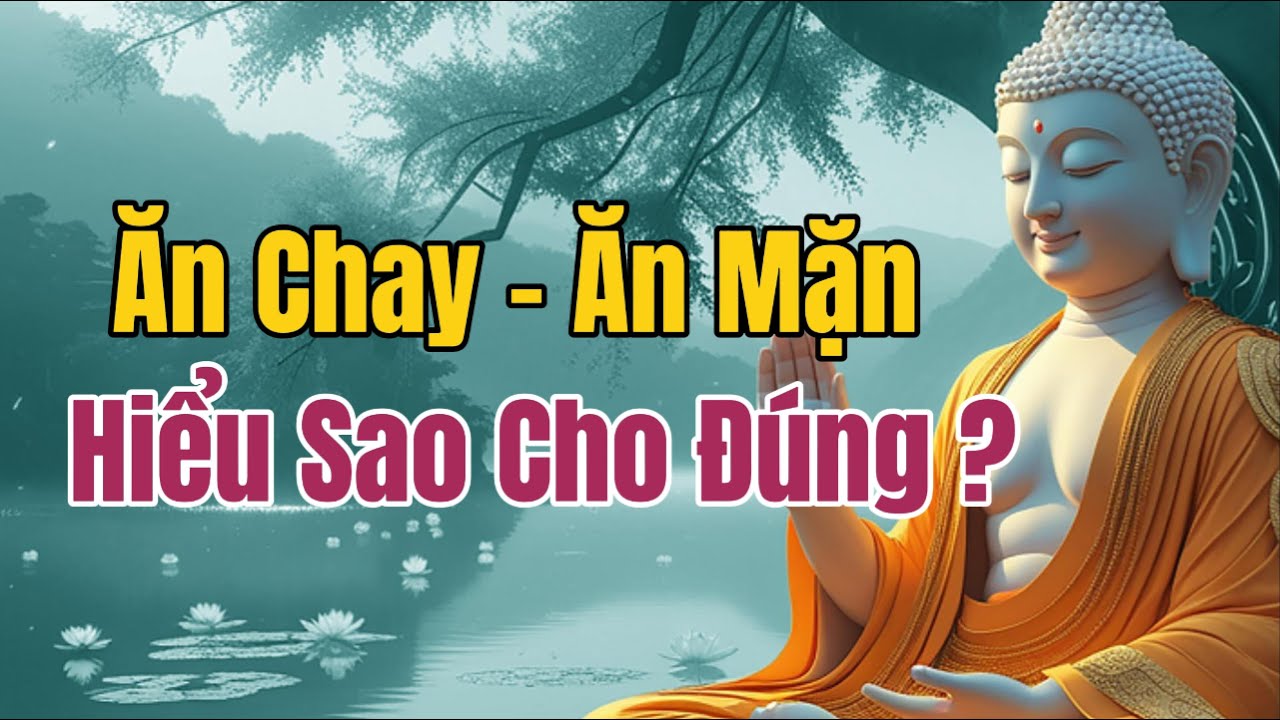 Ăn Chay Ăn Mặn Trong Đạo Phật - Sự Khác Biệt Giữa Nam Truyền , Bắc Truyền , Mật Tông