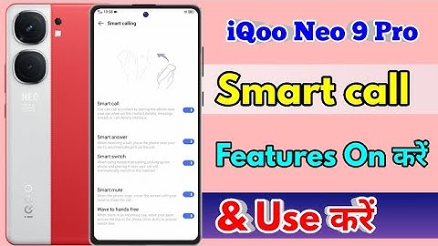 how to smart call in iqoo neo 9 pro | iqoo neo 9 pro smart call setting kaise kare