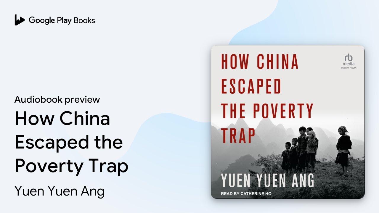 How China Escaped The Poverty Trap By Yuen Yuen Ang Audiobook Preview how-china-escaped-the-poverty-trap-by-yuen-yuen-ang-audiobook-preview