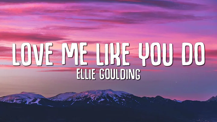 Ellie Goulding - Love Me Like You Do (Lyrics) - DayDayNews