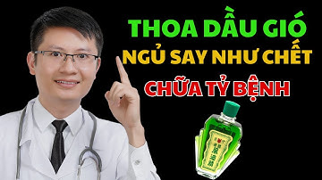 Bác Sĩ Tiết Lộ: Bí Quyết Dùng Dầu Gió Dể Ngủ Sâu | Cao Minh Trường