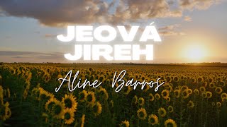 Video-Miniaturansicht von „Aline Barros Jeová Jireh | Letra“