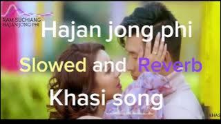 Hajan Jong Phi Slowed and Reverb 😢 sad music 💔💔💔 @slowedandreverb1813 @khasislowedandreverb8810