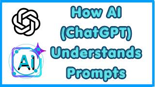How AI (ChatGPT) Understands Prompts