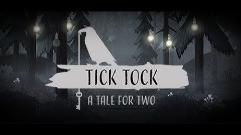 Tick Tock: A Tale for Two - Chapter 3 (Player 2 Perspective)