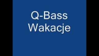 Q - bass & dj brush - wakacje