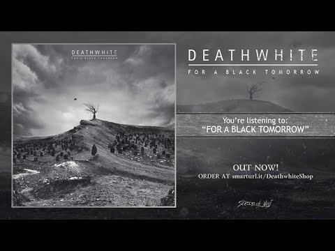 Deathwhite - For a Black Tomorrow