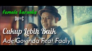 Cukup Lebih Baik - Ade Govinda & Fadly (female karaoke akustik)