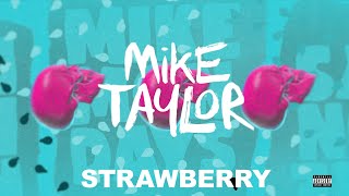 Watch Mike Taylor Strawberry video