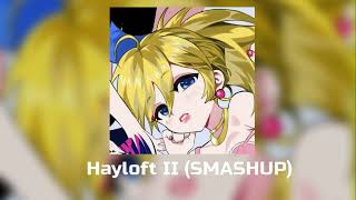 Hayloft II (SMASHUP) speed up/nightcore Resimi