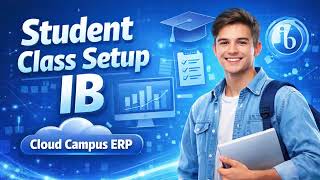 Student Class Setup (IB) – Step-by-Step Guide | Cloud Campus Software Demo screenshot 1
