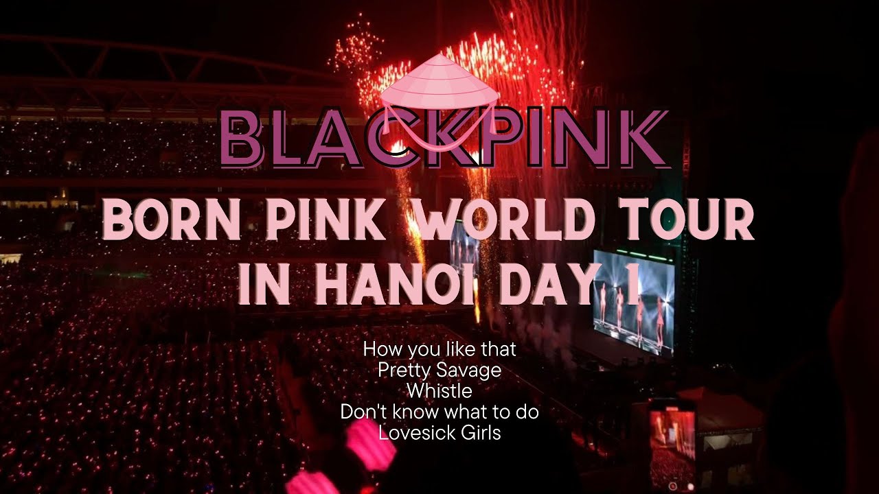 Born Pink in Hanoi | BLACKPINK Concert |230729|HYLT + Pretty Savage+ Whistle+ DKWTD + Lovesick Girls