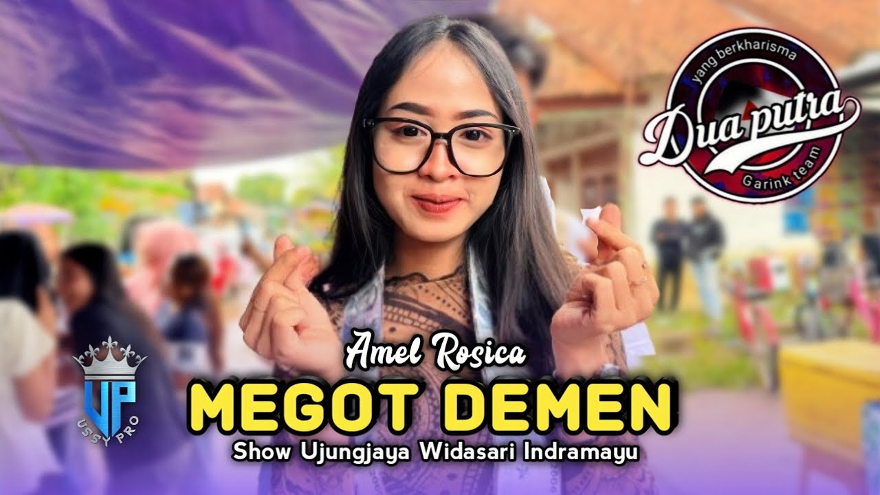 MEGOT DEMEN • AMEL ROSICA • DUA PUTRA • Show Ujungjaya Widasari Indramayu 