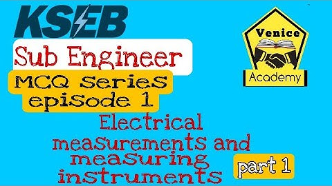 Electrical Measurements & Measuring instruments part 1 llsubengineerelectrical mcq series episode 1