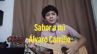 Sabor a mi - Álvaro Carrillo Cover