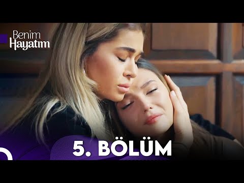 Benim Hayatım 5.Bölüm