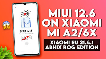 😏Install MIUI 12.6 on Mi A2/6X | First Look & New Features | Xiaomi EU 21.4.1 AbhiX ROG Edition