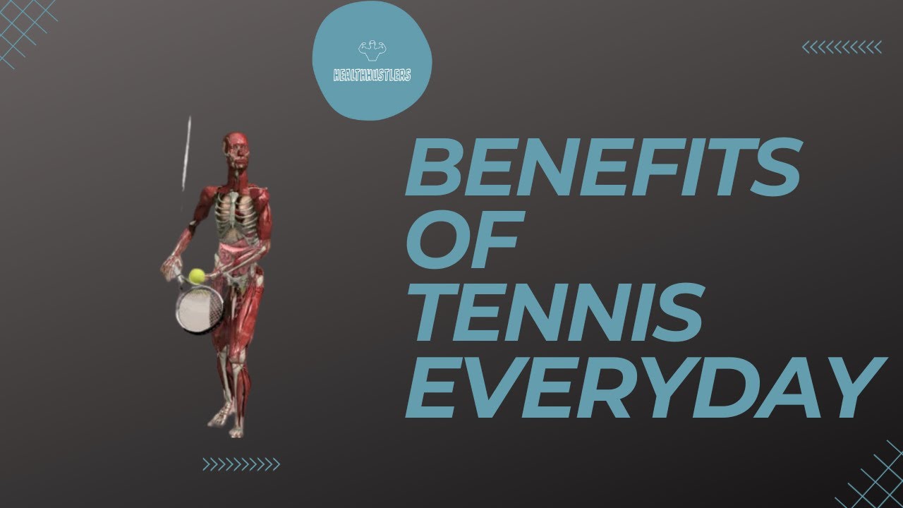 What Happens To Your Body If You Play Tennis Everyday