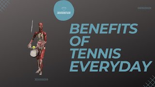 What Happens To Your Body If You Play Tennis Everyday