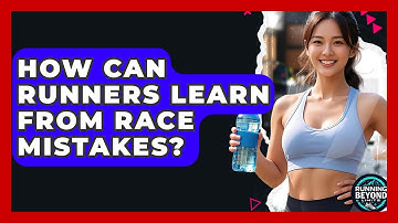 How Can Runners Learn From Race Mistakes? - Running Beyond Limits