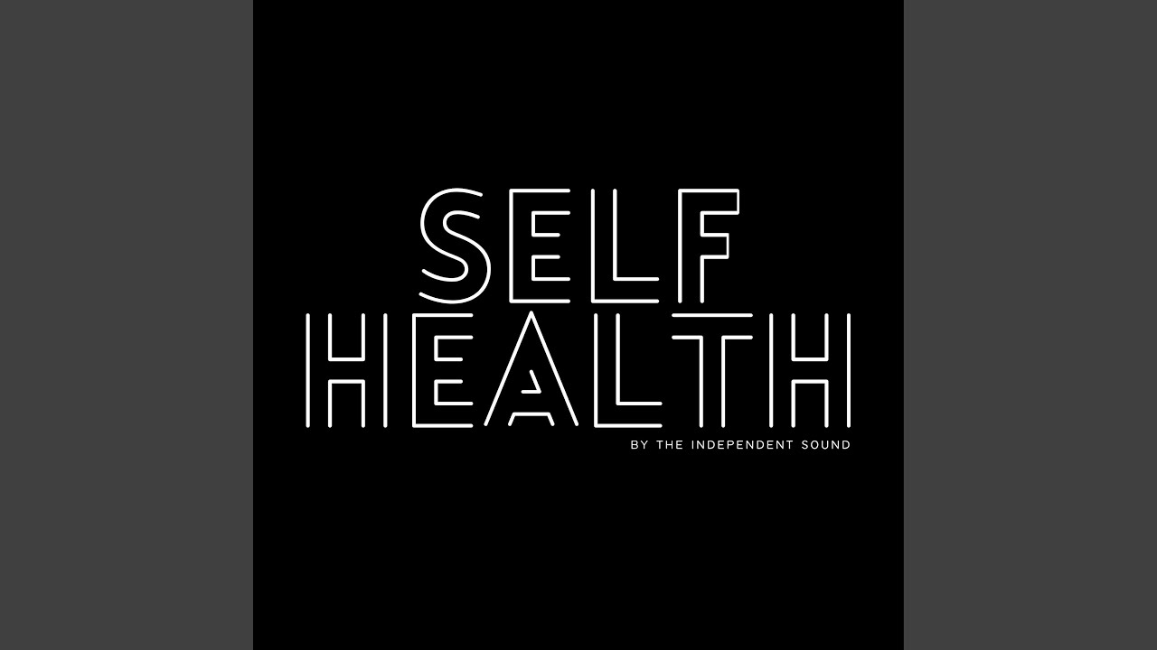 Self Health - YouTube