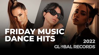 Friday Music Hits - Top Dance Songs 2022