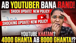 4000 Ghanta Ab 8000 Ghanta? Youtube New Policy Update Ab Youtuber Banna Khatam?
