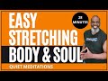 Stretching Exercise Workout Made Easy with Quiet Meditations | Body Soul Spirit | 28 Minutes