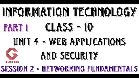 Networking Fundamentals | Part 1 | Session 2 of Unit 4 Web Applications and Security | Class 10 IT