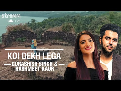 Koi Dekh Lega-Singer’s Version | Gurashish Singh | Rashmeet Kaur | Kshitij Tarey | Surdee