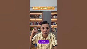 BẢN TIN THỊ TRƯỜNG CHỨNG KHOÁN NGÀY 22-7: RUNG LẮC LÀ CƠ HỘI! #chungkhoanhomnay #cophieu