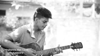 Hinahenne man Cover By Kaveesha