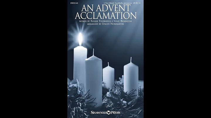 AN ADVENT ACCLAMATION (2-Part Mixed Choir) - Roger...