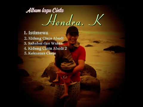 Hendra. K - Senandung Cinta Istimewa