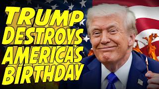 America's Birthday Canceled After Trump Throws Tantrum?!