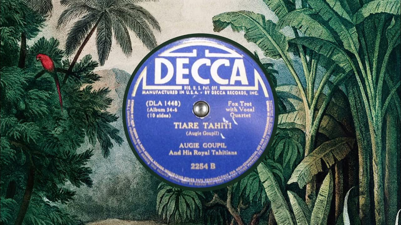 81 - Tiare Tahiti - Augie Goupil And His Royal Tahitians 1939 81 - Tiare Tahiti - Augie Goupil And His Royal Tahitians 1939