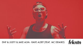 DNF & Justy & Jake Alva - Rave Alert feat. MC DeMike