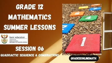 Grade 12 Summer Lesson | Quadratic & Combination of sequences || Session 06