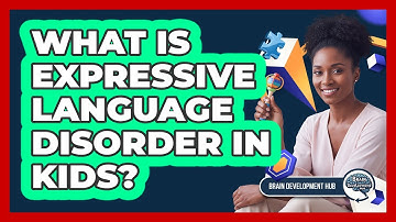 What Is Expressive Language Disorder in Kids?