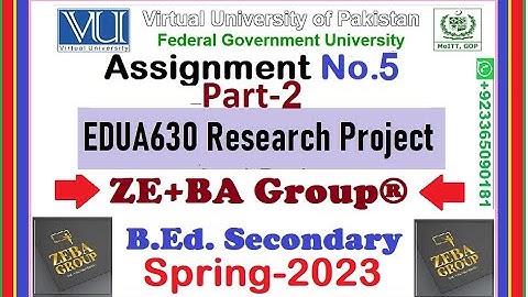 Part2 || EDUA630 Assignment 5 Solution Spring 2023 By ZE+BA Group | EDUA630 Assignment 5 Spring 2023