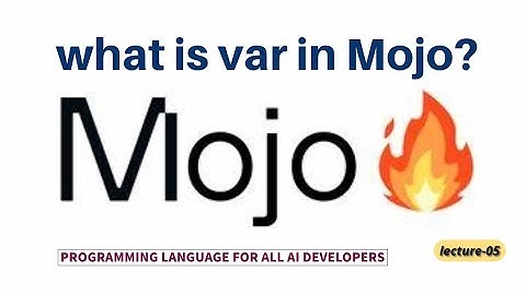 05. What is var in mojo.?  | Mojo Tutorial for Beginner